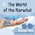 Unihorn of the Sea-The Narwhal